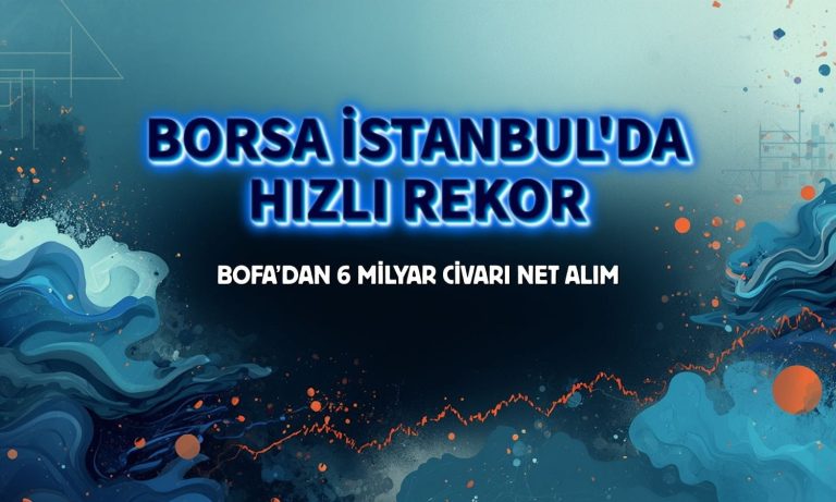 BofA'dan 6 milyar TL alım: Borsa 14 bin 200'e dayandı