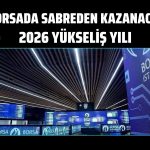 Borsa için hedef 4 bin puan artırıldı: Sabreden kazanacak!