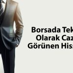 Borsada al sinyali veren 7 hisse: ALARK ve CWENE listede