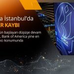 Borsada düşüş sürüyor: BofA satışta yine ilk sırada