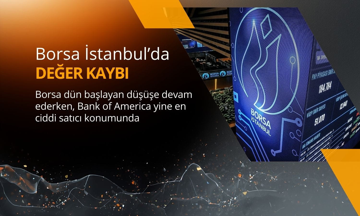 Borsada düşüş sürüyor: BofA satışta yine ilk sırada
