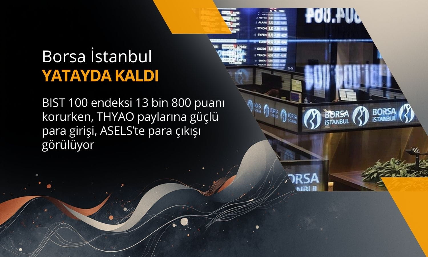 Borsa yatay seyrediyor: THYAO paylarında alış, ASELS’te satış