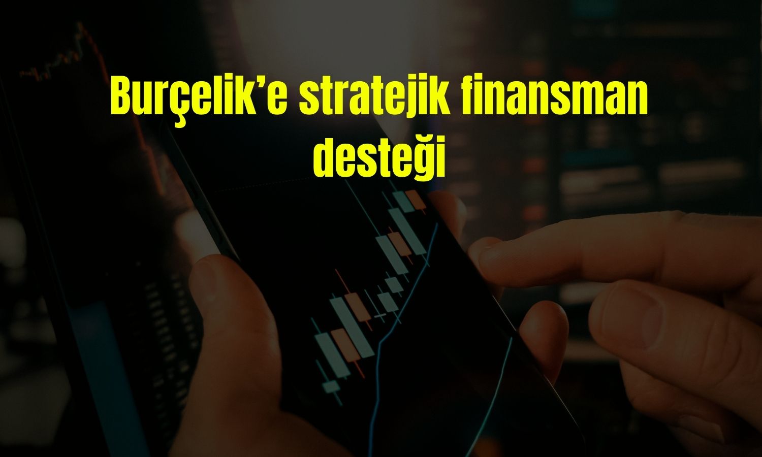 Burçelik’e 1,5 milyon dolarlık sermaye girişi