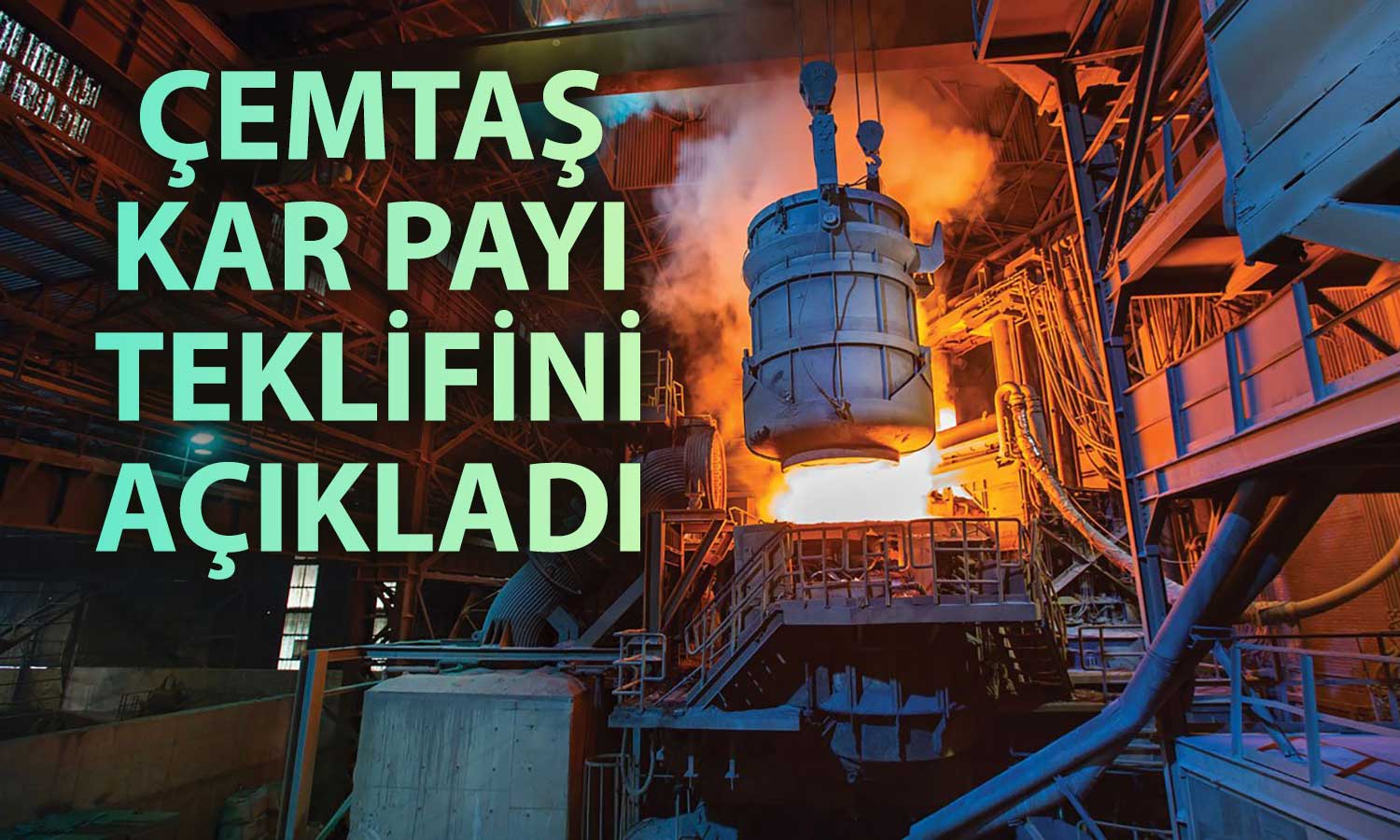 Çemtaş’tan hissedara 150 milyon TL’lik nakit temettü