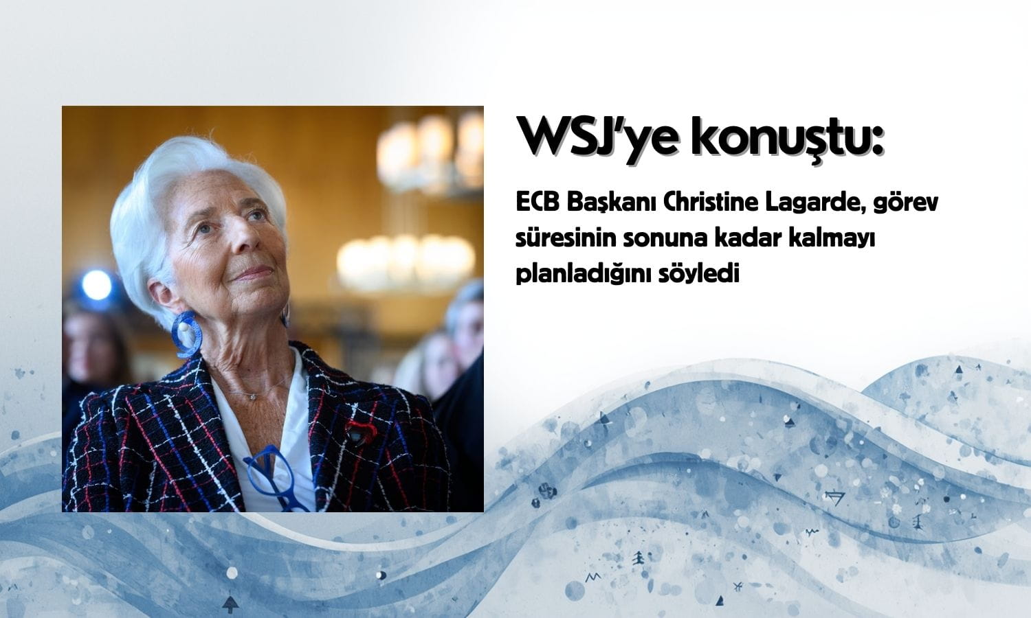 Christine Lagarde görev süresini tamamlamayı planlıyor