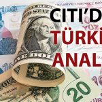 Citi: Türk Lirası avantajlı, kritik eşik enflasyon
