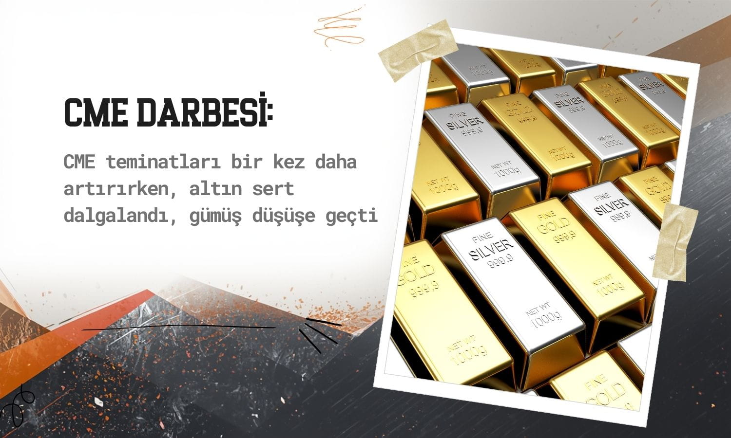 CME teminatları bir kez daha artırdı: Altın ve gümüşte dalgalanma