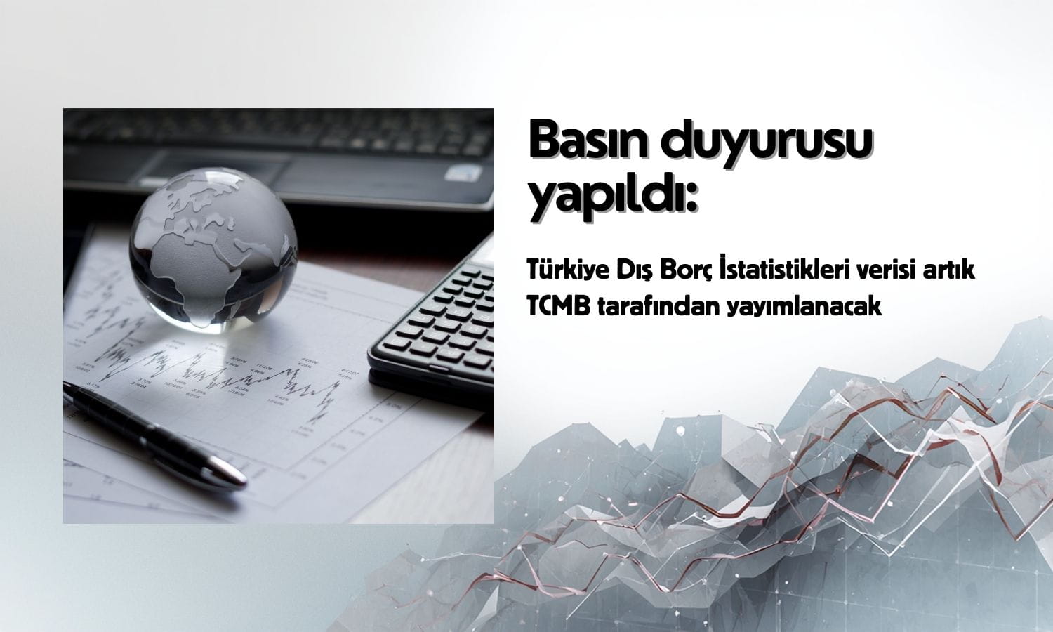 Dış borç istatistiklerini artık TCMB yayımlanacak