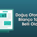 Doğuş Otomotiv (DOAS) 2025 bilanço tarihini açıkladı
