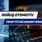 Doğuş Otomotiv’den temettü duyurusu! İki taksitle verecek