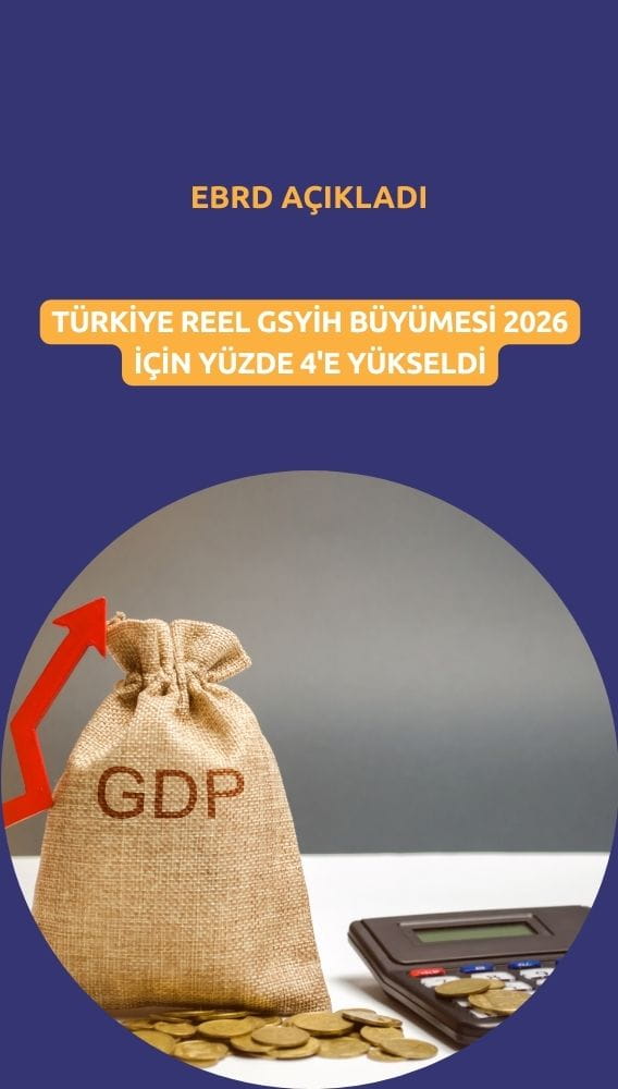 EBRD Türkiye için büyüme tahminini yükseltti