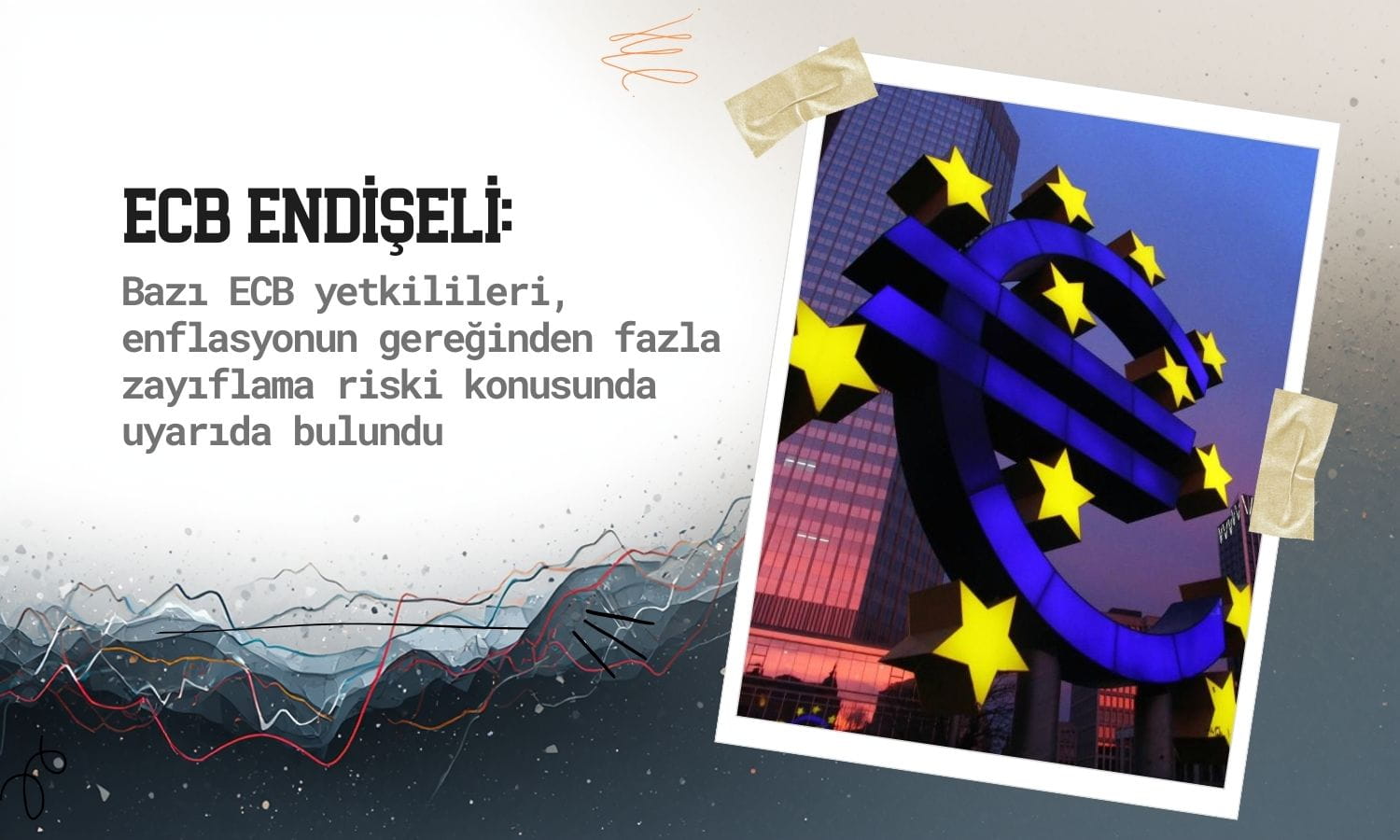ECB’de endişe: Enflasyon fazla mı düşüyor?