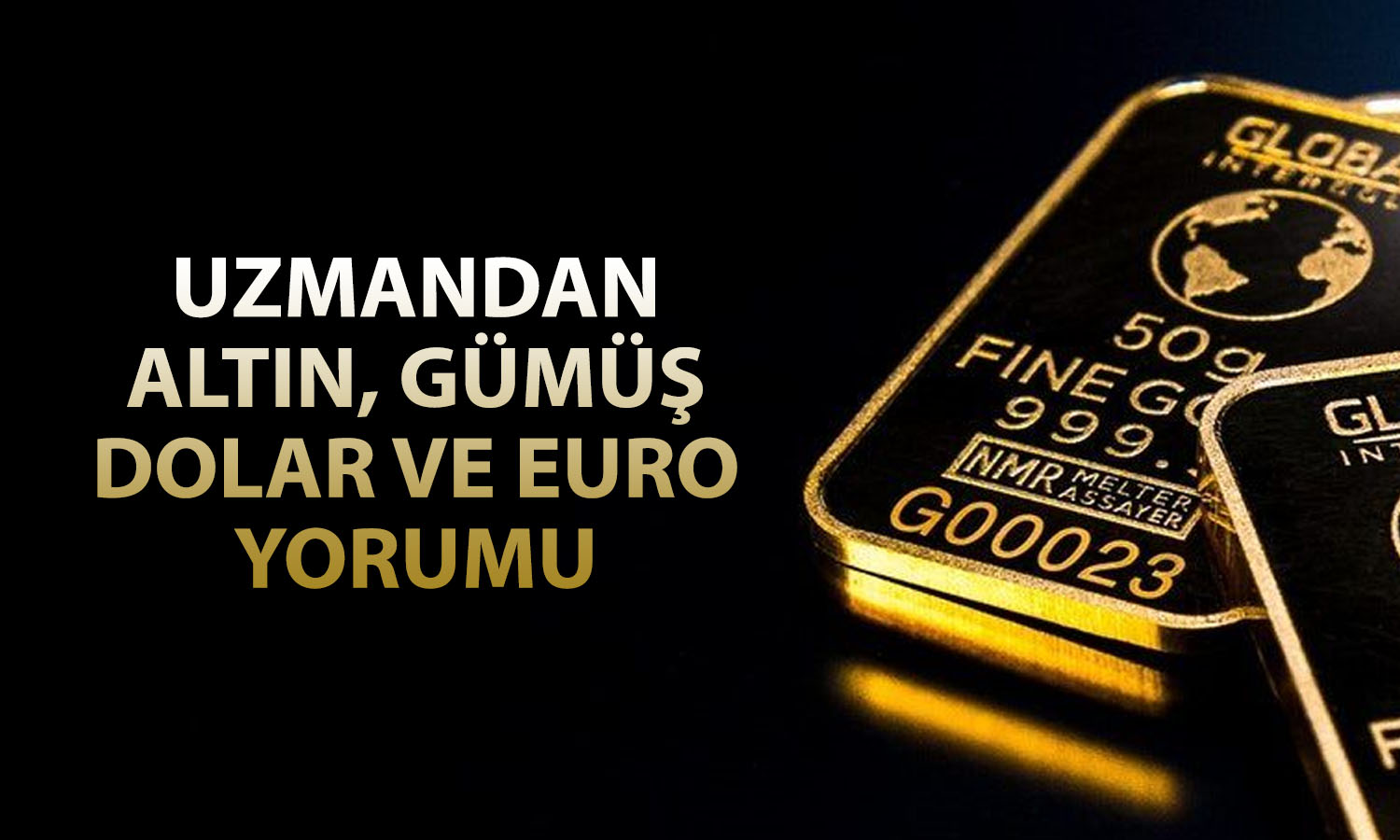 Ekonomistten altın ve gümüş vurgusu: Fiyatları tutamazlar