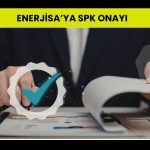 Enerjisa Enerji’nin esas sözleşme değişikliği SPK onayı aldı