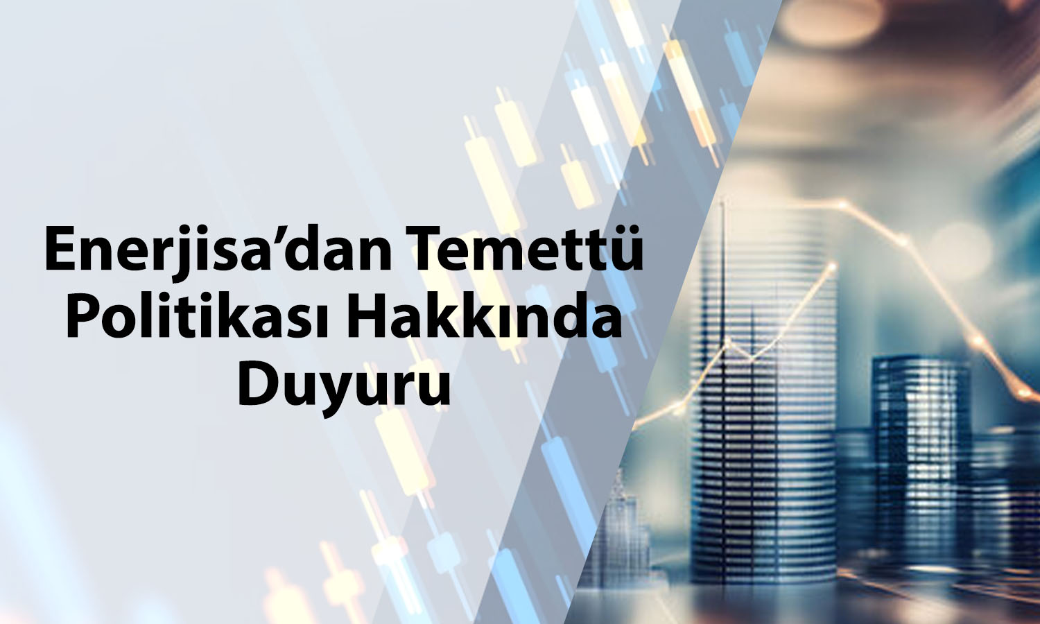 Enerjisa (ENJSA) temettü politikasını güncelledi