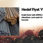 EREGL hedef fiyatı yükseldi: Sınırlı getiri ile tavsiye TUT
