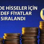 EREGL, KARSN, GLRMK, HALKB ve ARCLK için hedef fiyat