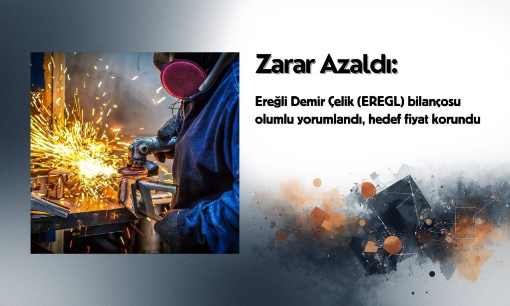 Ereğli’de (EREGL) zarar azaldı: Hedef fiyat 34 TL