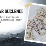 Dolar, Fed’in faiz indiriminde aceleci olmamasıyla güçlendi