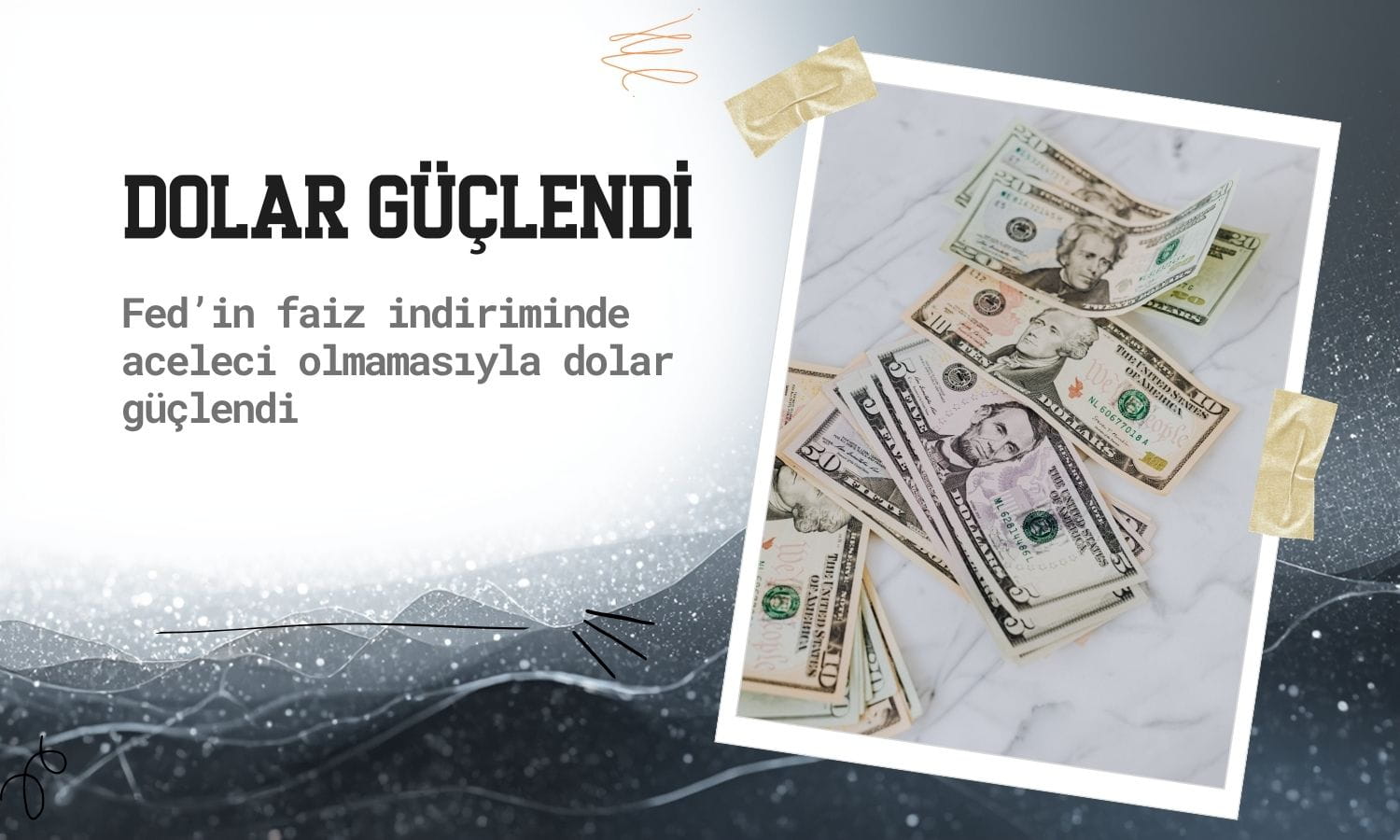 Dolar, Fed’in faiz indiriminde aceleci olmamasıyla güçlendi