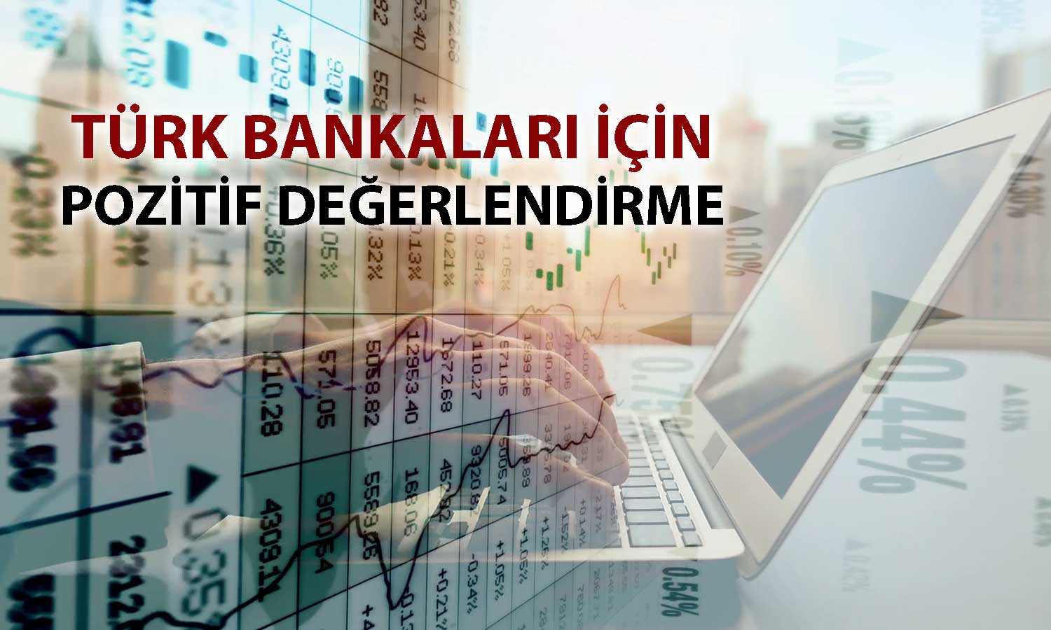 Fitch: Türk bankaları gelişen Avrupa’da kredi büyümesine öncülük ediyor