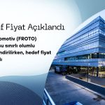 FROTO bilançosu sınırlı olumlu: Hedef fiyat açıklandı