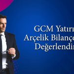 GCM Yatırım Arçelik (ARCLK) için potansiyel fiyatı açıkladı