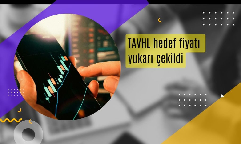 GCM Yatırım’dan TAVHL için hedef fiyat revizyonu