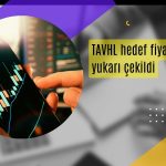 GCM Yatırım’dan TAVHL için hedef fiyat revizyonu