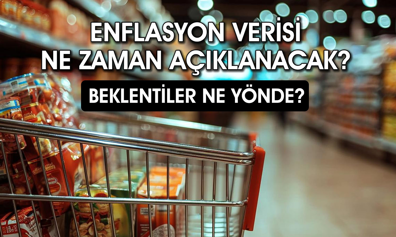 Gözler enflasyon verisinde: 11 kurum beklentisini açıkladı