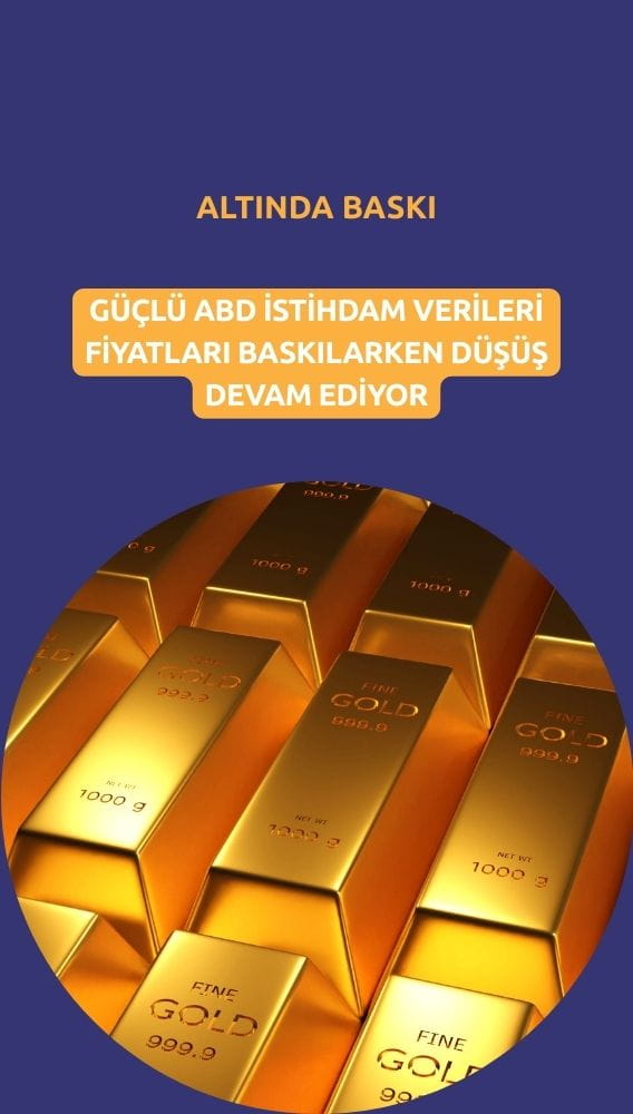 Güçlü ABD istihdam verisi altın fiyatlarını baskıladı