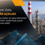 Güçlü net kâr sonrası TUPRS hedef fiyatı yükseltildi