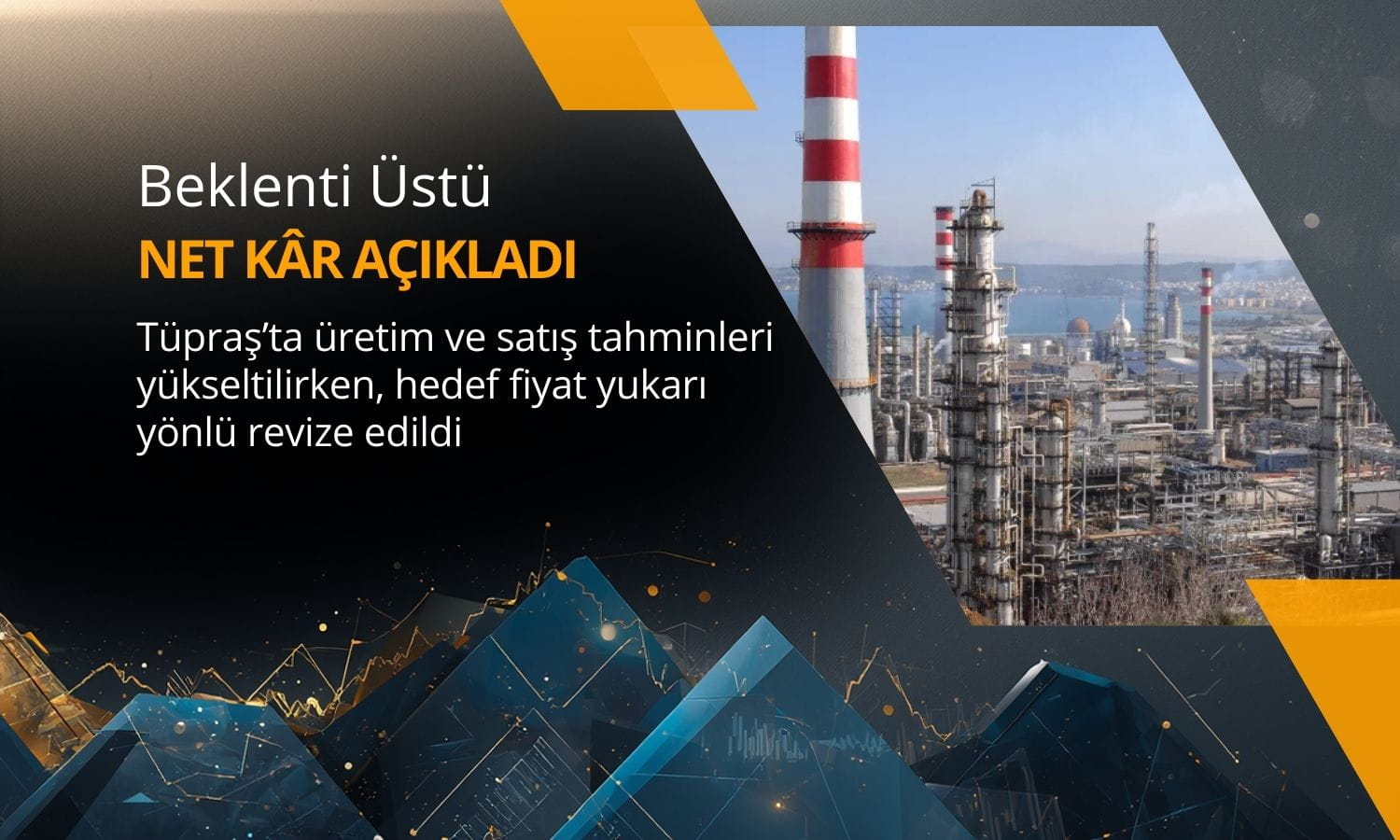 Güçlü net kâr sonrası TUPRS hedef fiyatı yükseltildi