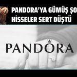 Gümüşteki oynaklık Pandora’yı vurdu: Hedefler düşürüldü!