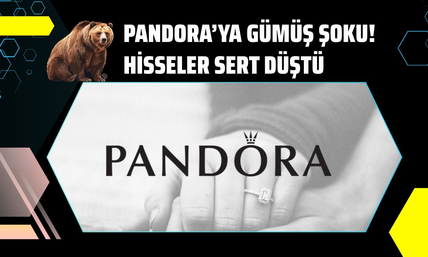Gümüşteki oynaklık Pandora’yı vurdu: Hedefler düşürüldü!
