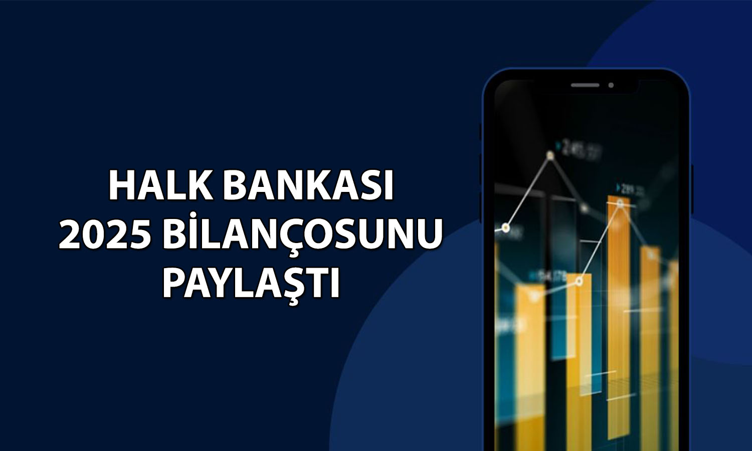 Halk Bankası’ndan (HALKB) 2025’te 27,1 milyar TL net kar