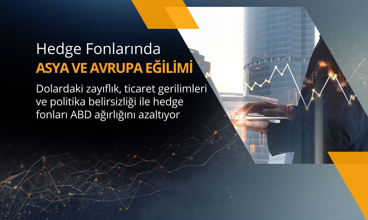 Hedge fonlar ABD ağırlığını azaltıyor: Asya ve Avrupa öne çıkıyor