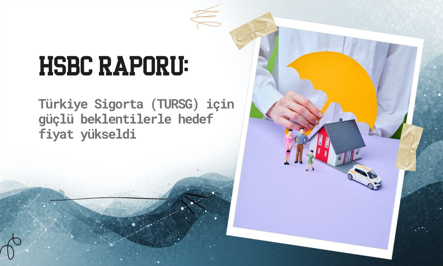 HSBC Türkiye Sigorta (TURSG) hedef fiyatını yükseltti
