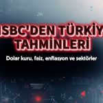 HSBC’den tahminler: Türk hisseleri ucuz kaldı