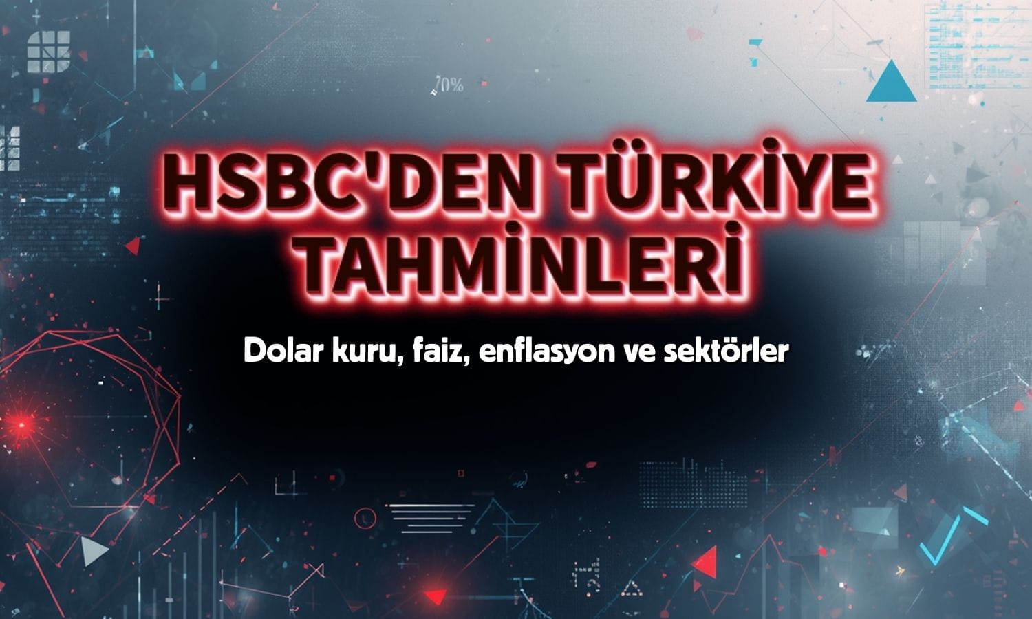 HSBC’den tahminler: Türk hisseleri ucuz kaldı