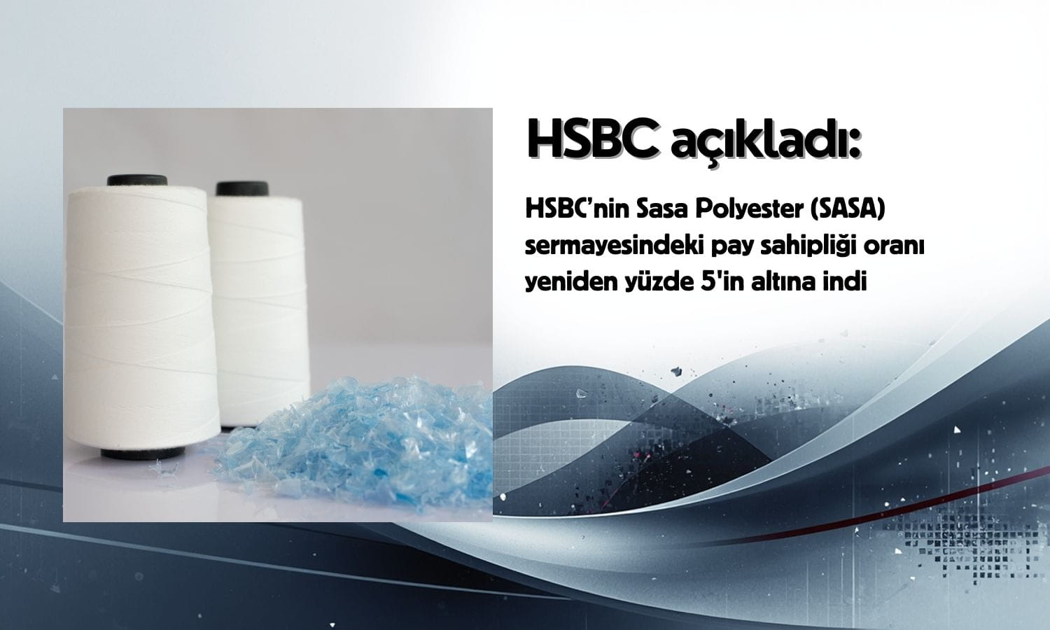 HSBC’nin SASA paylarının oranı yeniden yüzde 5 sınırının altında