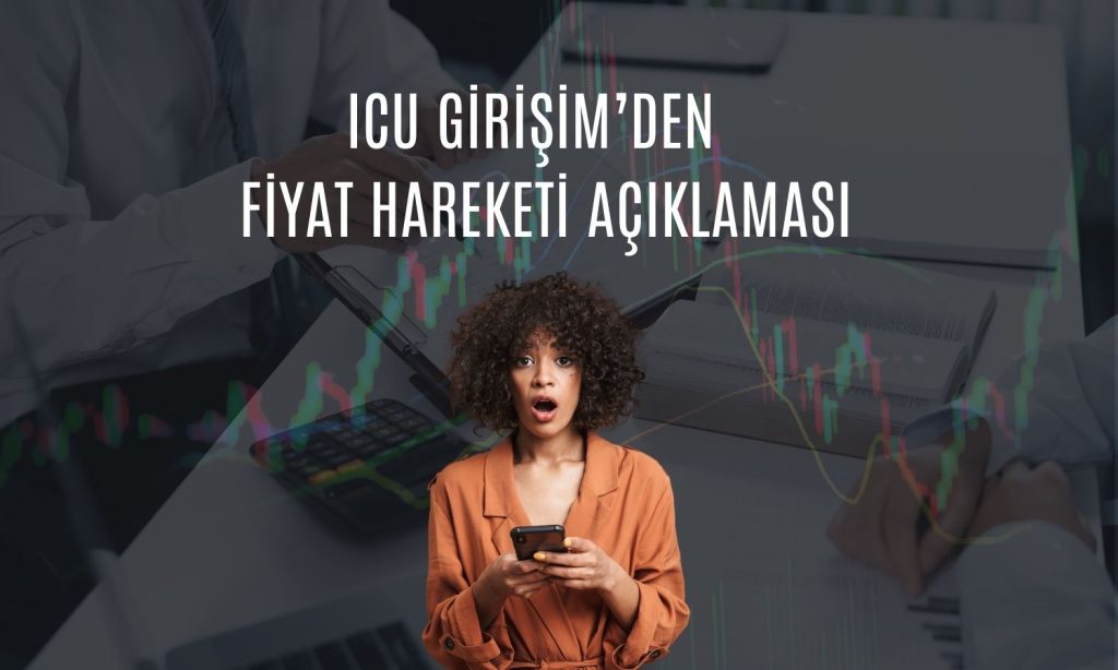 ICU Girişim yanıtladı: Hisselerde hareket olağan mı?