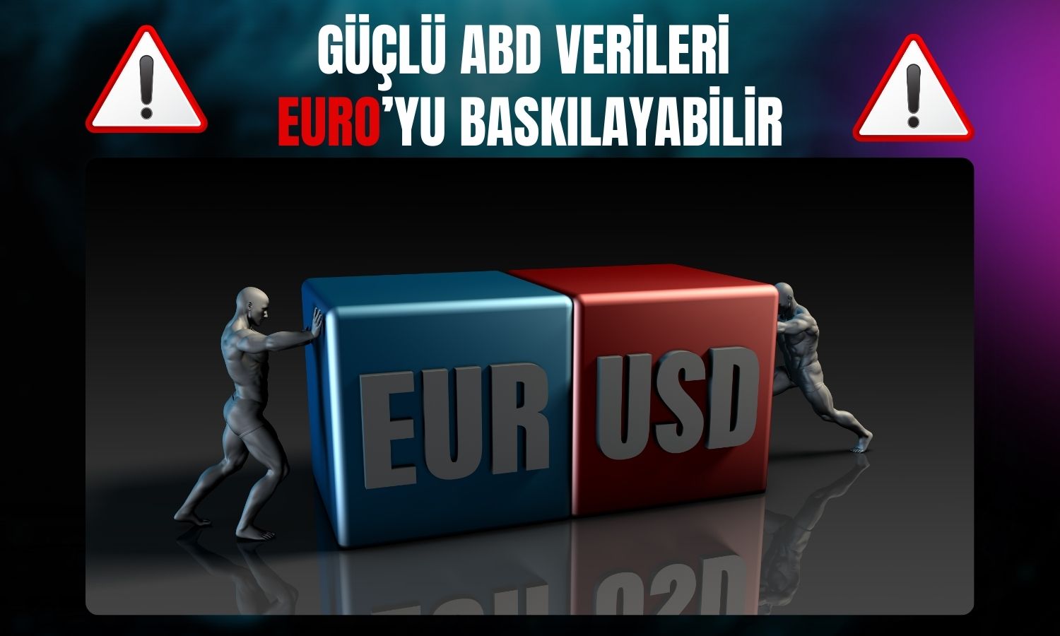 ING’den EUR/USD için düşüş uyarısı: Güçlü verilere dikkat edin
