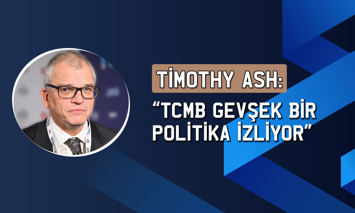 Timothy Ash: Türkiye ekonomisi kırılgan durumda