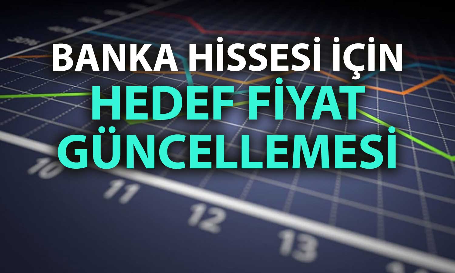 ISCTR için hedef yükseltildi: Al tavsiyesi sürüyor