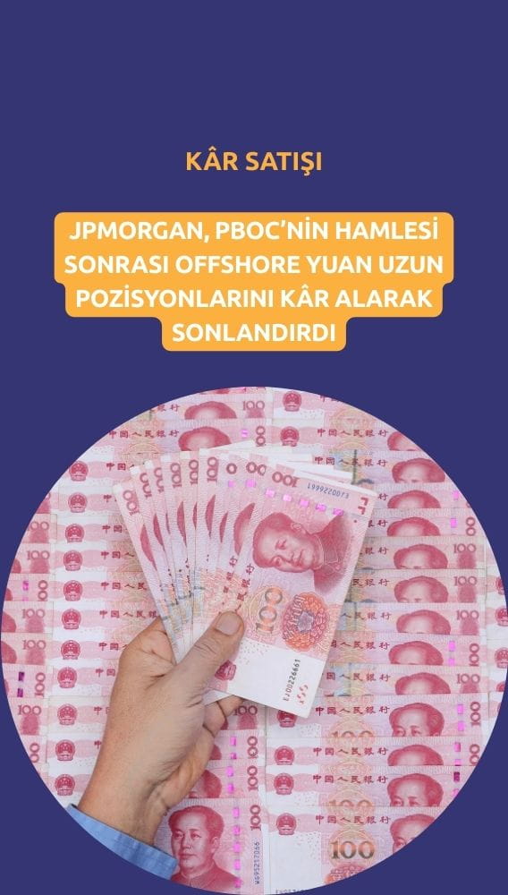 JPMorgan yuan rallisinde kâr realizasyonuna gitti