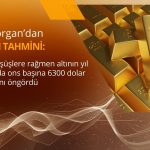 JP Morgan’dan altın tahmini: Yıl sonunda ons 6300 dolar