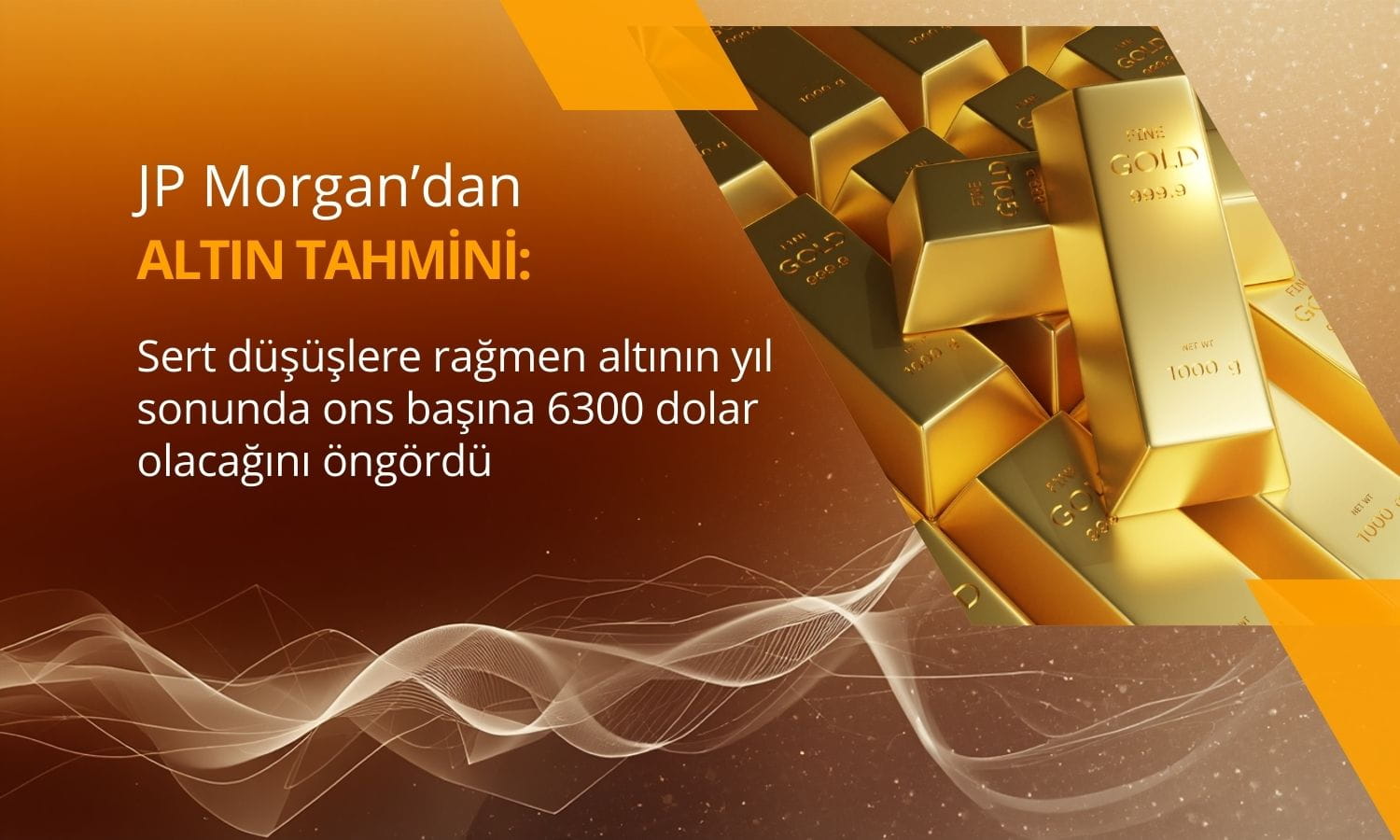 JP Morgan’dan altın tahmini: Yıl sonunda ons 6300 dolar