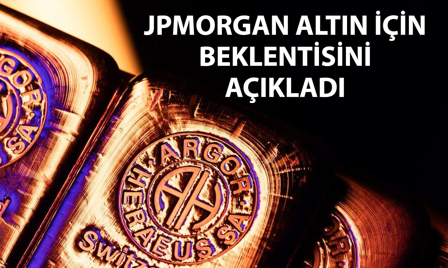 JPMorgan’dan dikkat çeken altın hedefi: 6300 dolar hedefte