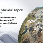 Karar verildi: CVK Maden’in mevcut ÇED raporu geçerli